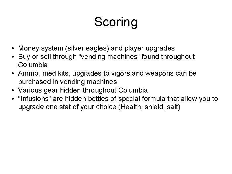 Scoring • Money system (silver eagles) and player upgrades • Buy or sell through