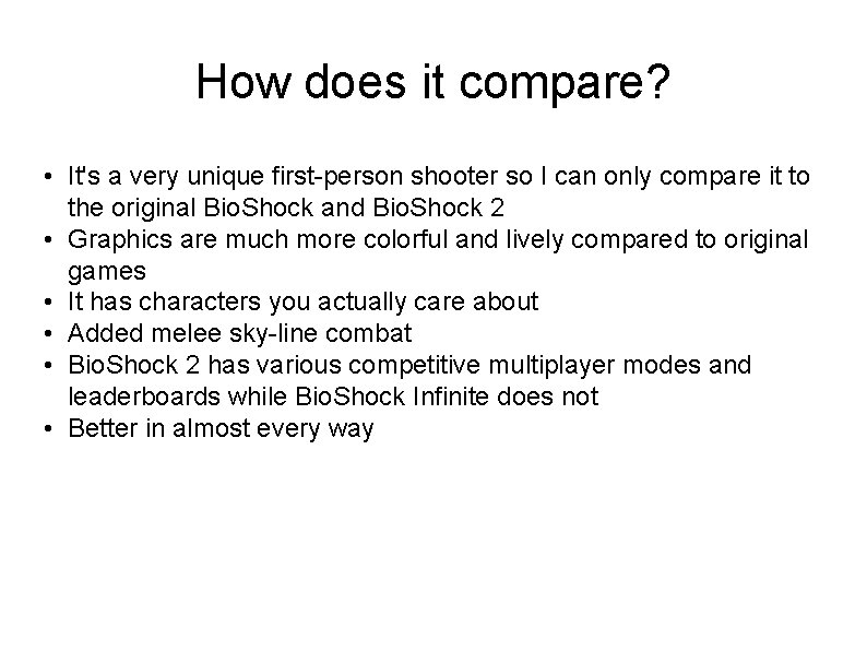 How does it compare? • It's a very unique first-person shooter so I can
