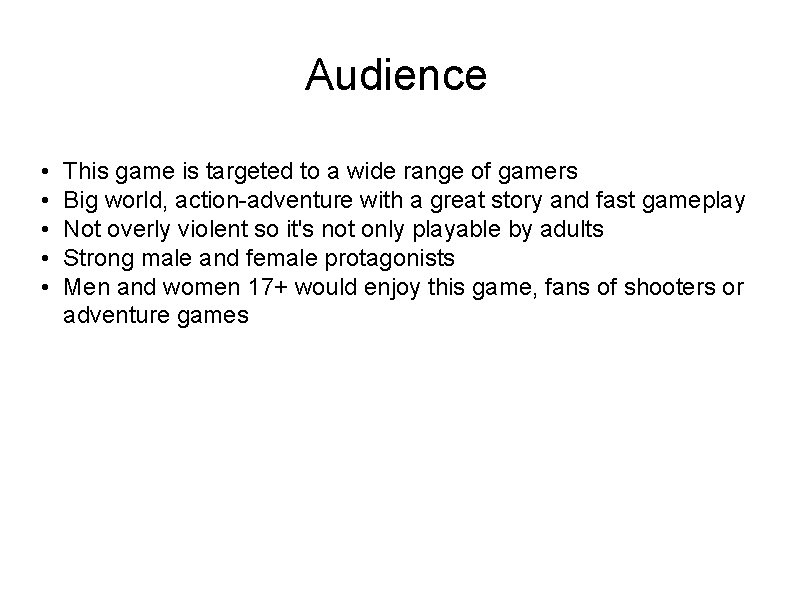 Audience • • • This game is targeted to a wide range of gamers