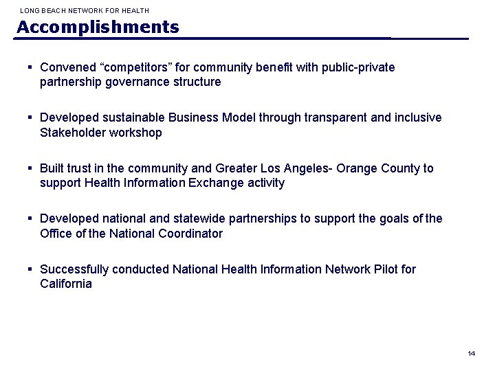 LONG BEACH NETWORK FOR HEALTH Accomplishments § Convened “competitors” for community benefit with public-private
