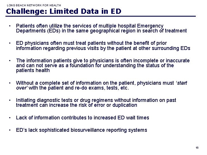 LONG BEACH NETWORK FOR HEALTH Challenge: Limited Data in ED • Patients often utilize