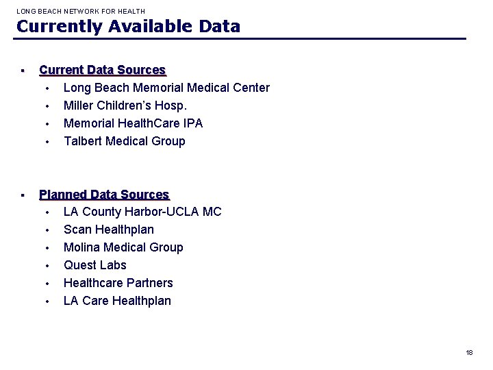 LONG BEACH NETWORK FOR HEALTH Currently Available Data § Current Data Sources • Long