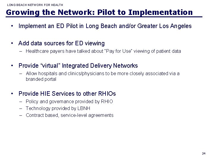 LONG BEACH NETWORK FOR HEALTH Growing the Network: Pilot to Implementation • Implement an