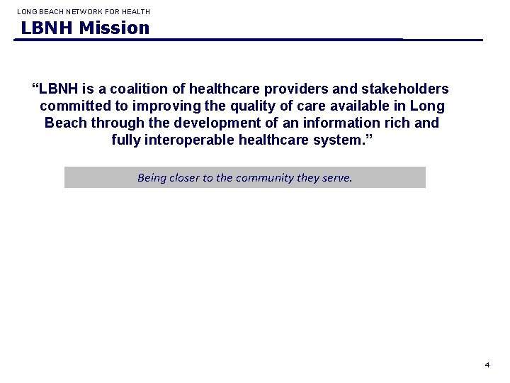 LONG BEACH NETWORK FOR HEALTH LBNH Mission “LBNH is a coalition of healthcare providers