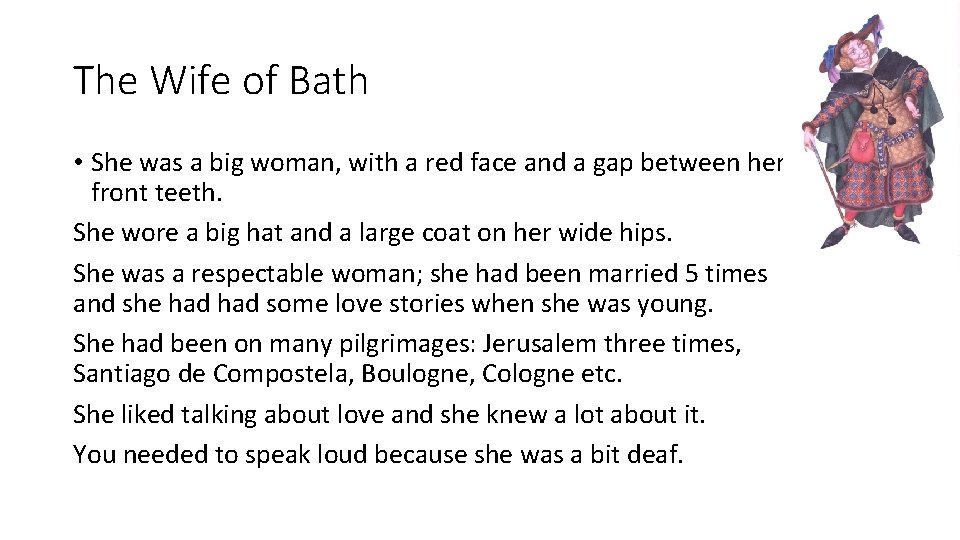 The Wife of Bath • She was a big woman, with a red face