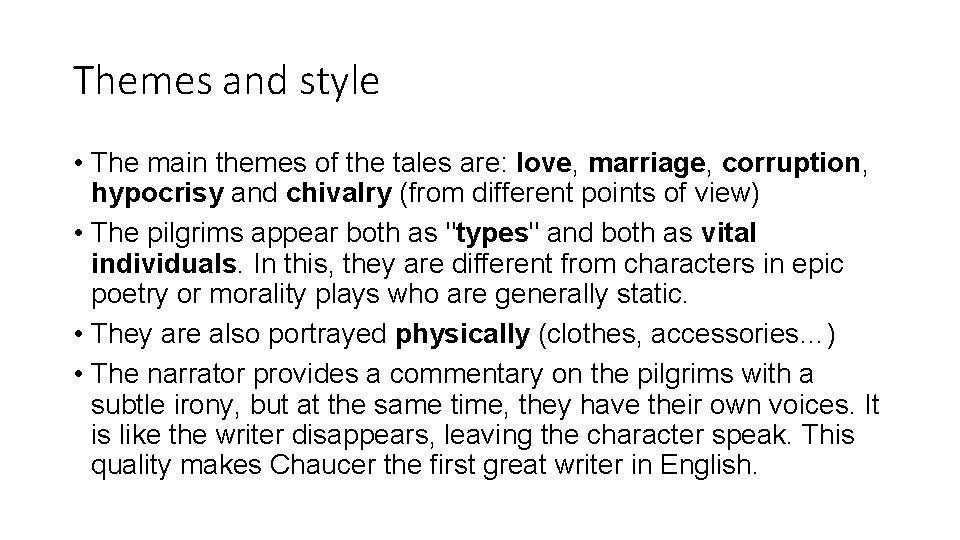 Themes and style • The main themes of the tales are: love, marriage, corruption,