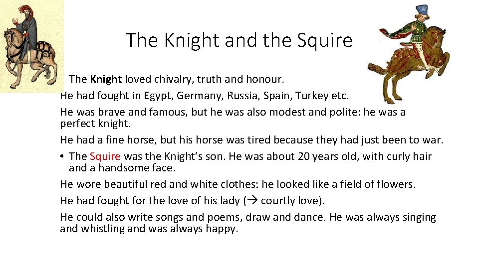 The Knight and the Squire • The Knight loved chivalry, truth and honour. He