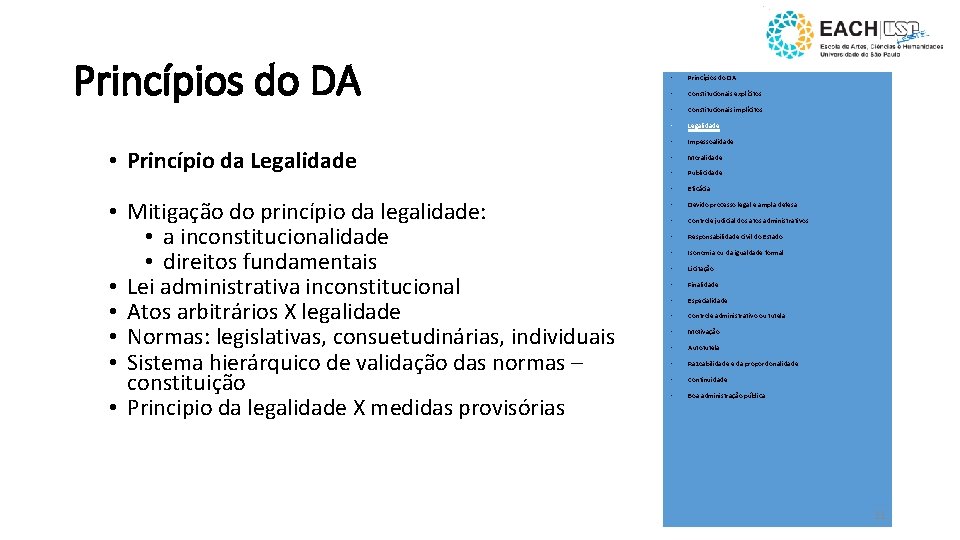 Princípios do DA • Princípio da Legalidade • Mitigação do princípio da legalidade: •