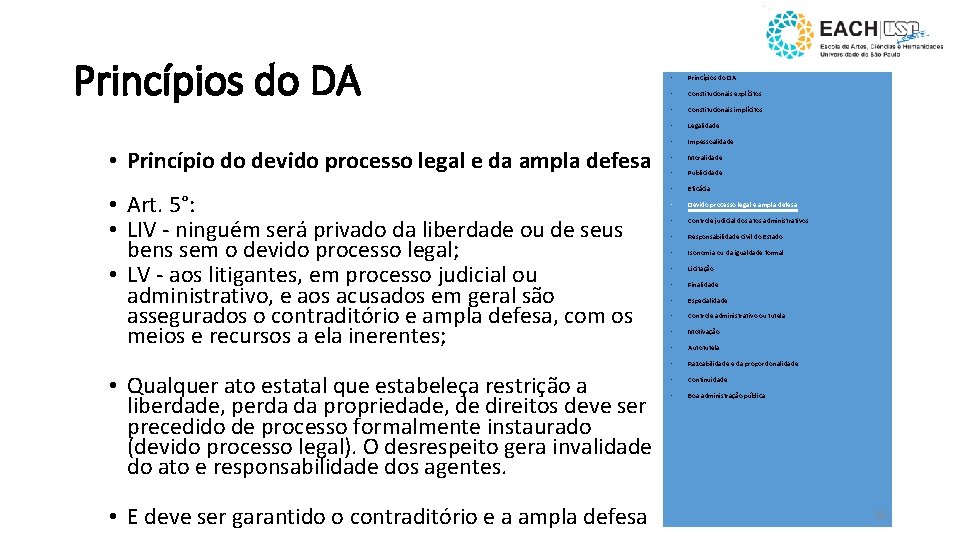 Princípios do DA • Princípio do devido processo legal e da ampla defesa •