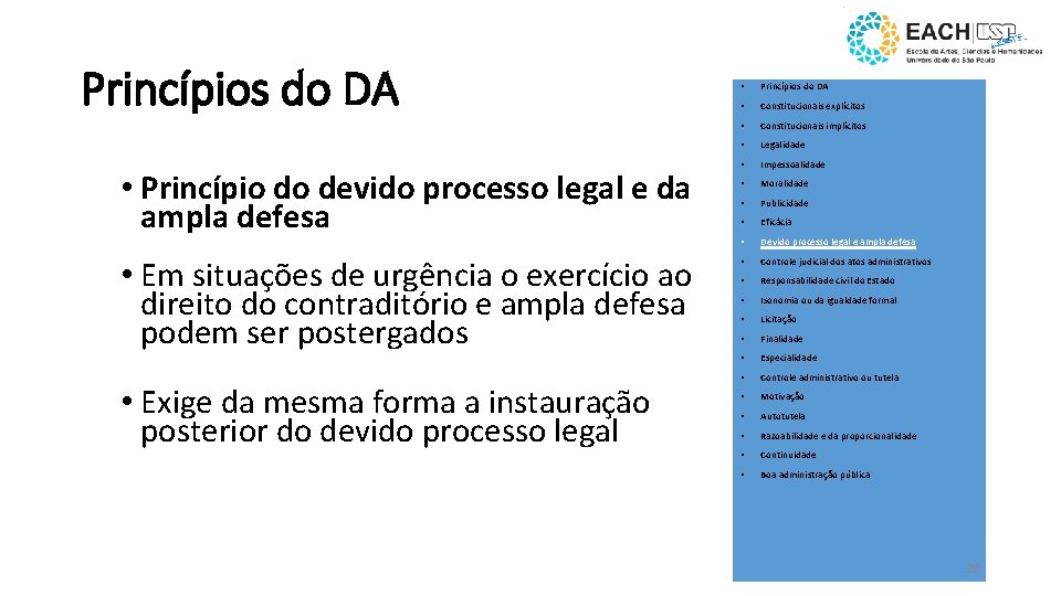 Princípios do DA • Princípio do devido processo legal e da ampla defesa •