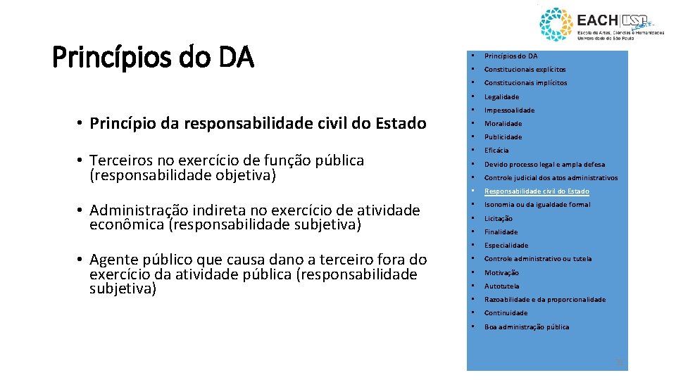 Princípios do DA • Princípio da responsabilidade civil do Estado • Terceiros no exercício