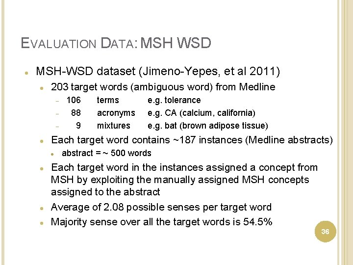 EVALUATION DATA: MSH WSD MSH-WSD dataset (Jimeno-Yepes, et al 2011) 203 target words (ambiguous