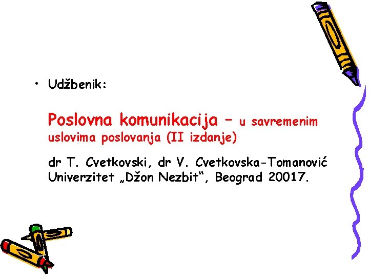  • Udžbenik: Poslovna komunikacija – uslovima poslovanja (II izdanje) u savremenim dr T.