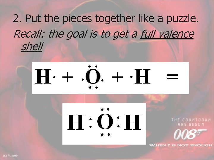 2. Put the pieces together like a puzzle. Recall: the goal is to get