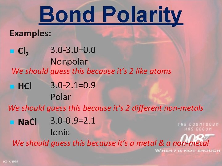 Bond Polarity Examples: n Cl 2 3. 0 -3. 0=0. 0 Nonpolar We should