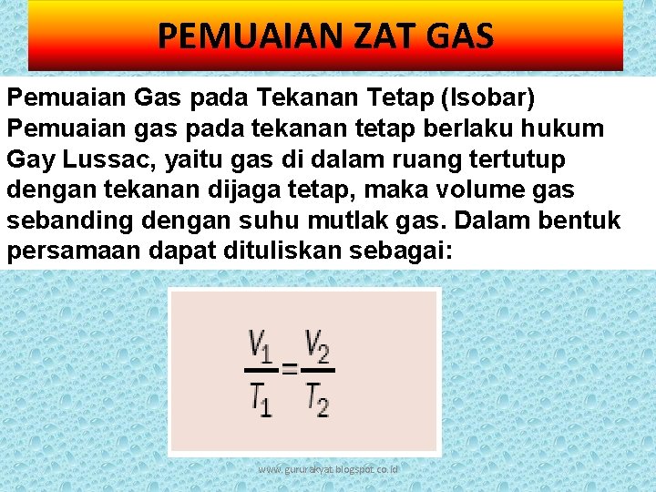 PEMUAIAN ZAT GAS Pemuaian Gas pada Tekanan Tetap (Isobar) Pemuaian gas pada tekanan tetap