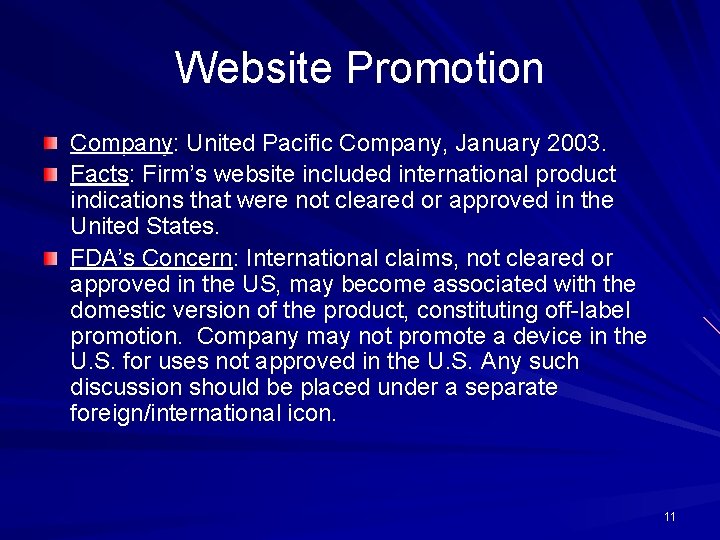 Website Promotion Company: United Pacific Company, January 2003. Facts: Firm’s website included international product