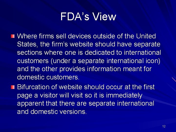 FDA’s View Where firms sell devices outside of the United States, the firm’s website