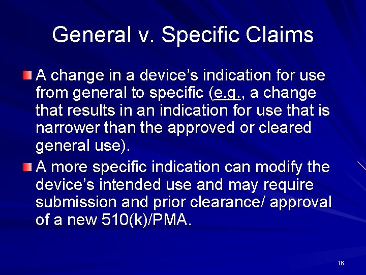 General v. Specific Claims A change in a device’s indication for use from general