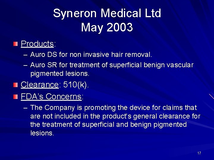 Syneron Medical Ltd May 2003 Products: – Auro DS for non invasive hair removal.