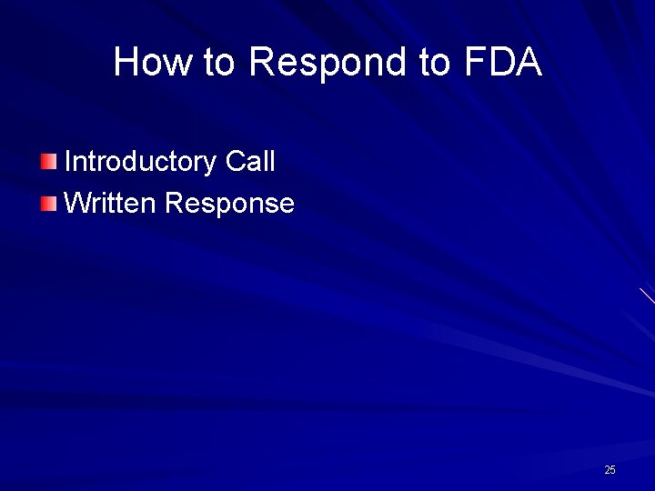 How to Respond to FDA Introductory Call Written Response 25 