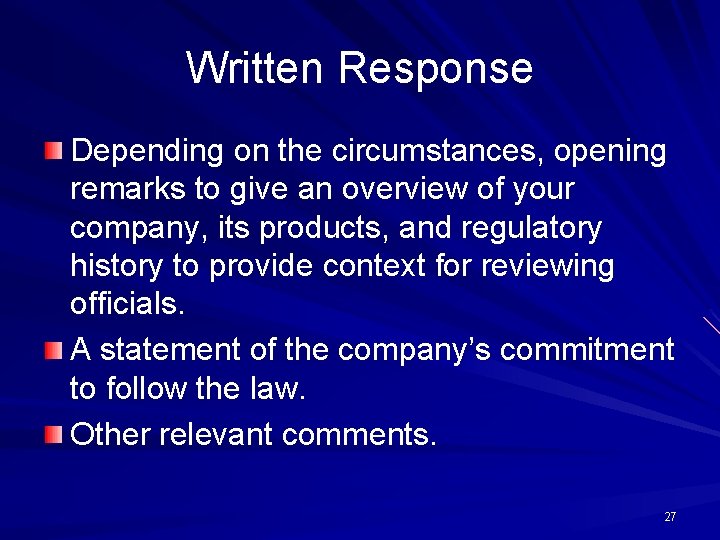 Written Response Depending on the circumstances, opening remarks to give an overview of your