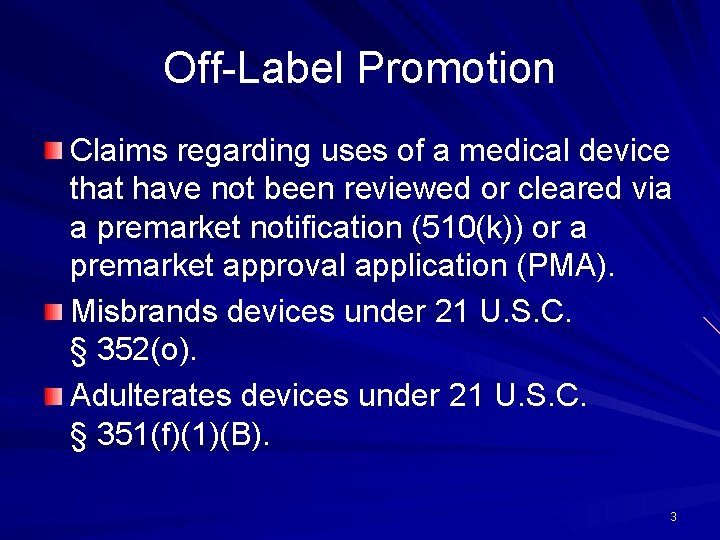 Off-Label Promotion Claims regarding uses of a medical device that have not been reviewed