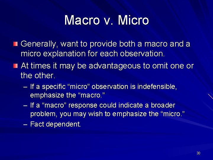 Macro v. Micro Generally, want to provide both a macro and a micro explanation