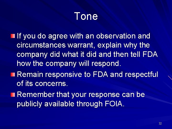 Tone If you do agree with an observation and circumstances warrant, explain why the