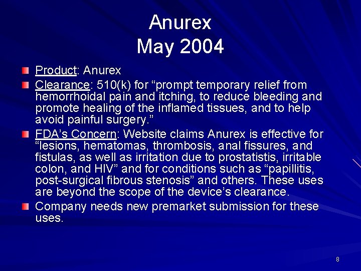 Anurex May 2004 Product: Anurex Clearance: 510(k) for “prompt temporary relief from hemorrhoidal pain