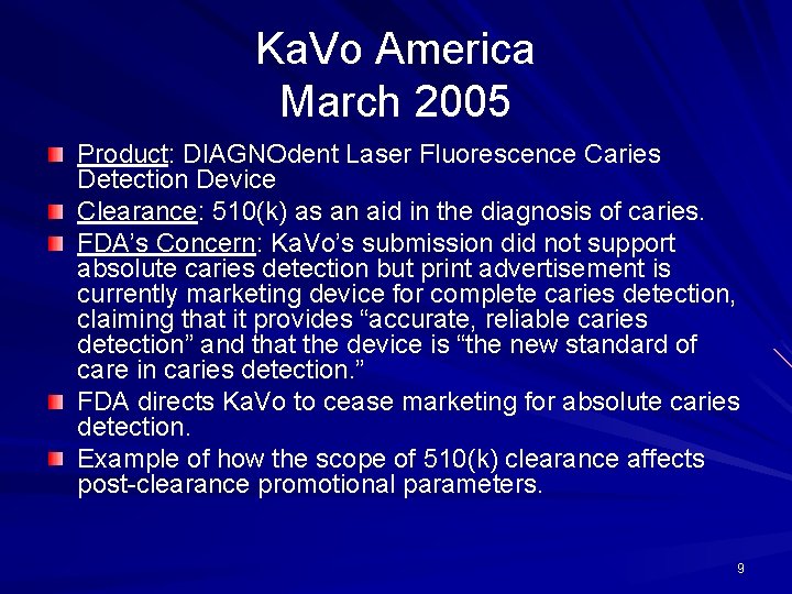 Ka. Vo America March 2005 Product: DIAGNOdent Laser Fluorescence Caries Detection Device Clearance: 510(k)