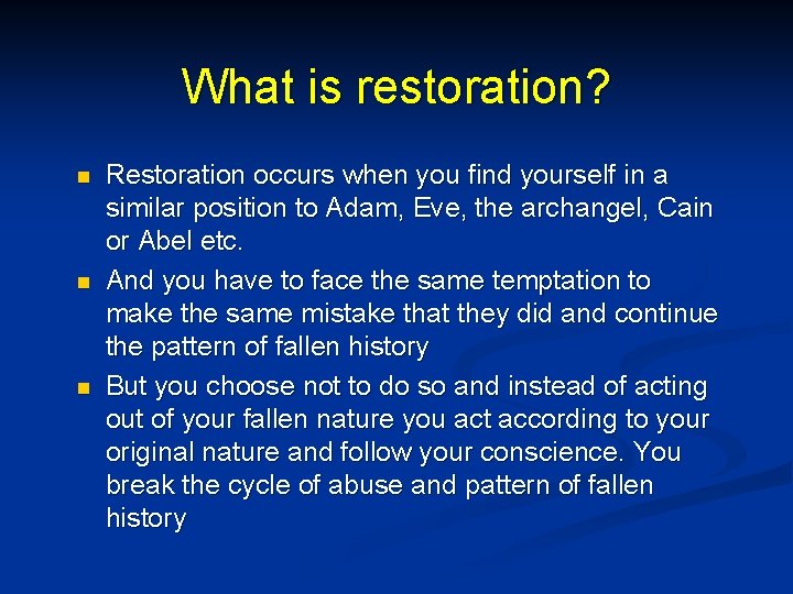 What is restoration? n n n Restoration occurs when you find yourself in a