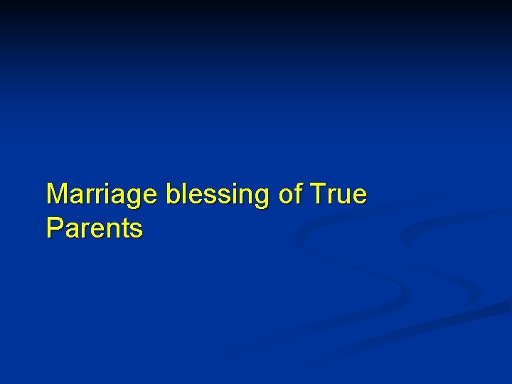 Marriage blessing of True Parents 