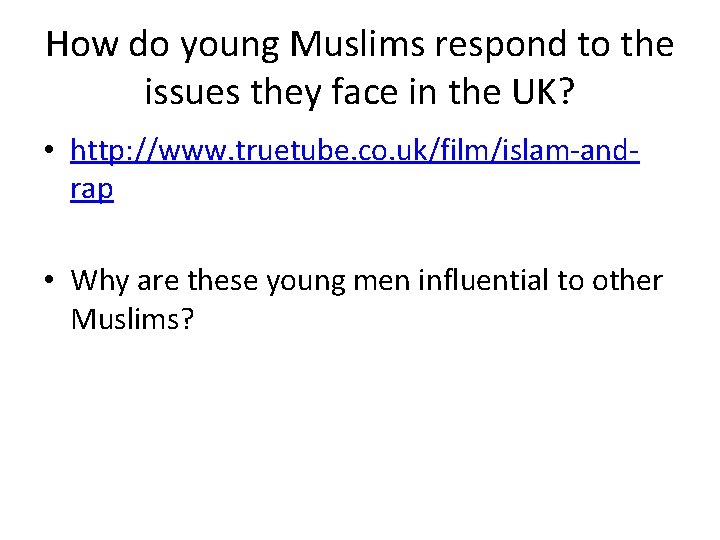 How do young Muslims respond to the issues they face in the UK? •