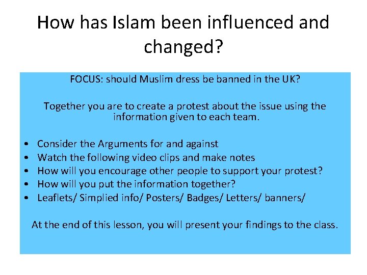 How has Islam been influenced and changed? FOCUS: should Muslim dress be banned in