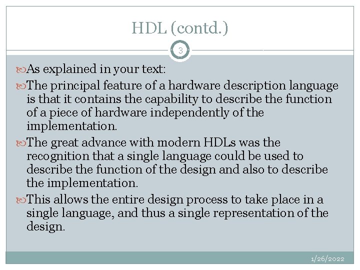 HDL (contd. ) 3 As explained in your text: The principal feature of a