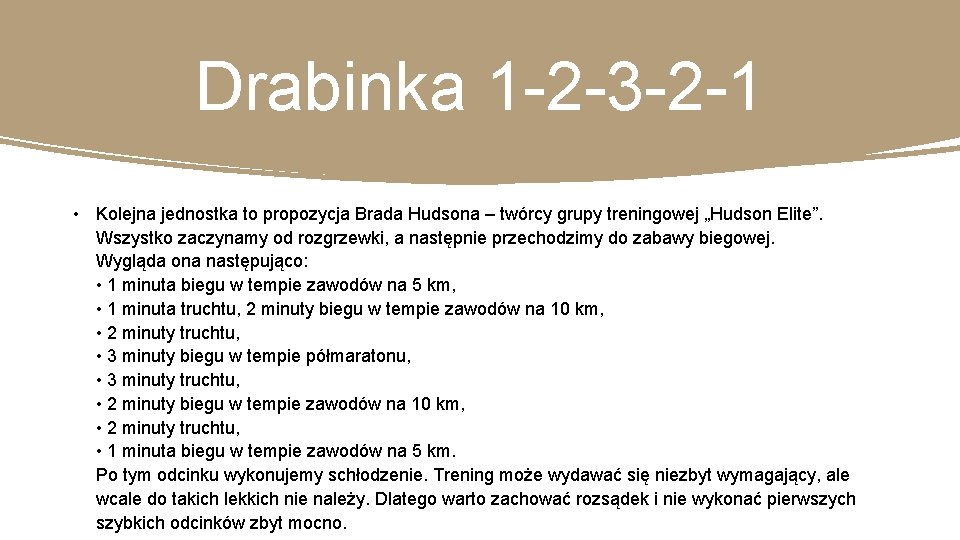 Drabinka 1 -2 -3 -2 -1 • Kolejna jednostka to propozycja Brada Hudsona –