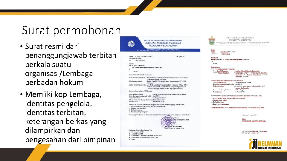 Surat permohonan • Surat resmi dari penanggungjawab terbitan berkala suatu organisasi/Lembaga berbadan hokum •