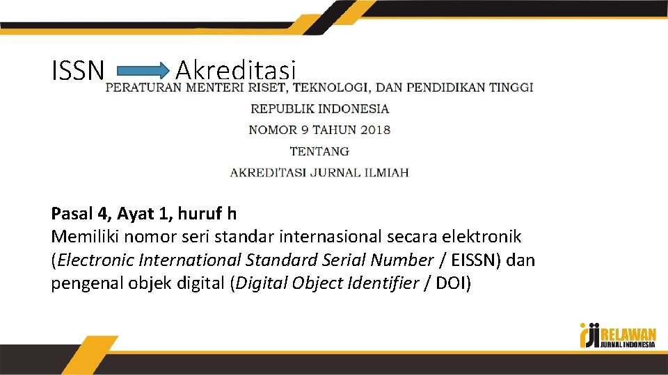 ISSN Akreditasi Pasal 4, Ayat 1, huruf h Memiliki nomor seri standar internasional secara