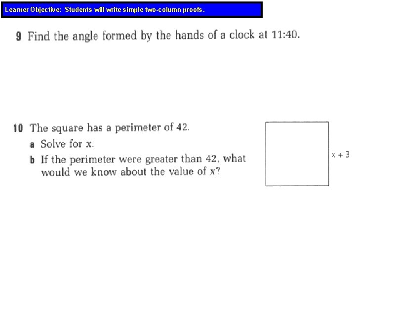 Learner Objective: Students will write simple two-column proofs. 