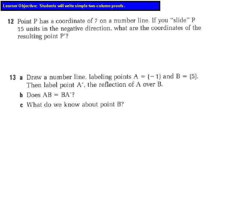 Learner Objective: Students will write simple two-column proofs. 