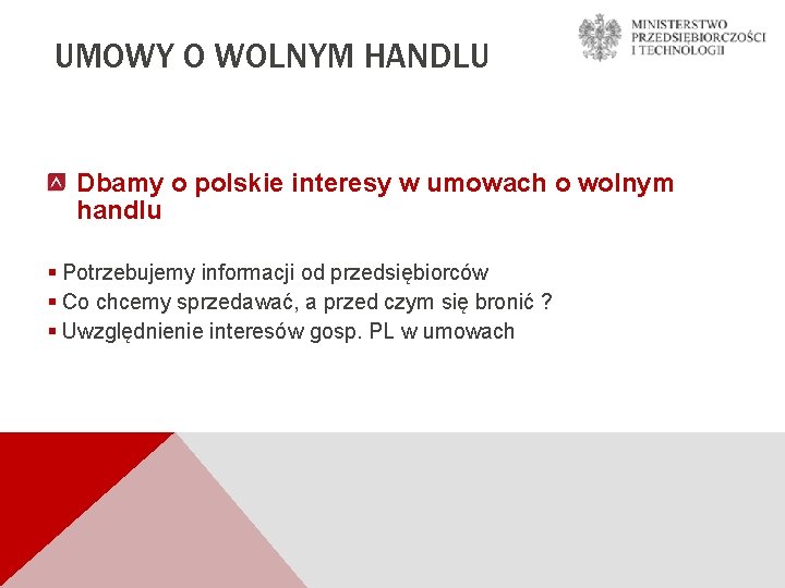 UMOWY O WOLNYM HANDLU Dbamy o polskie interesy w umowach o wolnym handlu §