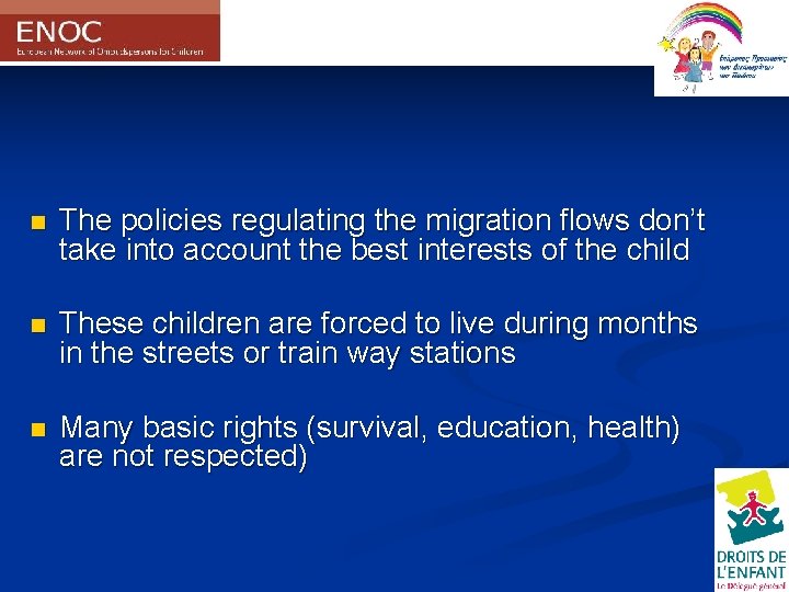 n The policies regulating the migration flows don’t take into account the best interests