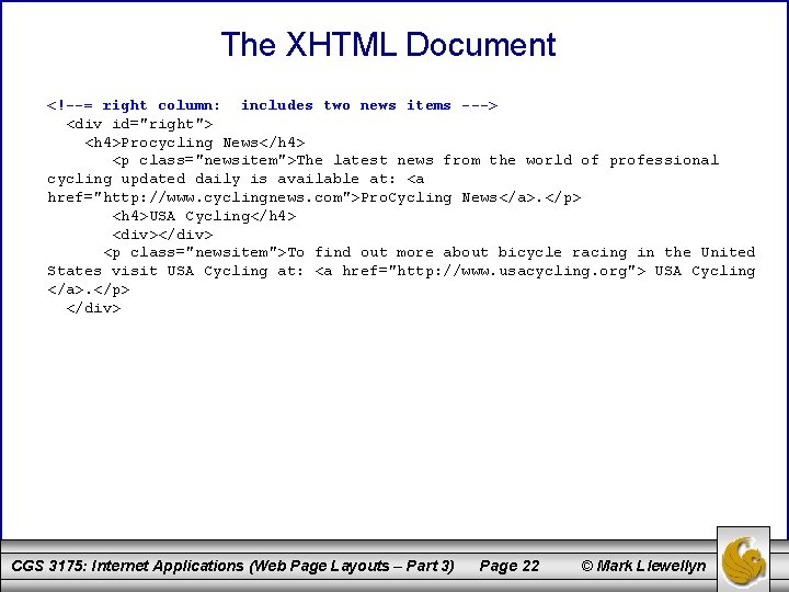 The XHTML Document <!--= right column: includes two news items ---> <div id="right"> <h