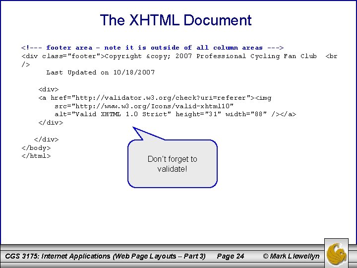 The XHTML Document <!--- footer area – note it is outside of all column