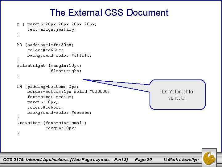 The External CSS Document p { margin: 20 px; text-align: justify; } h 3