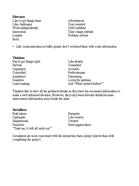 Directors Like to get things done Like challenges Work independently Innovators Leaders Bold Adventurous