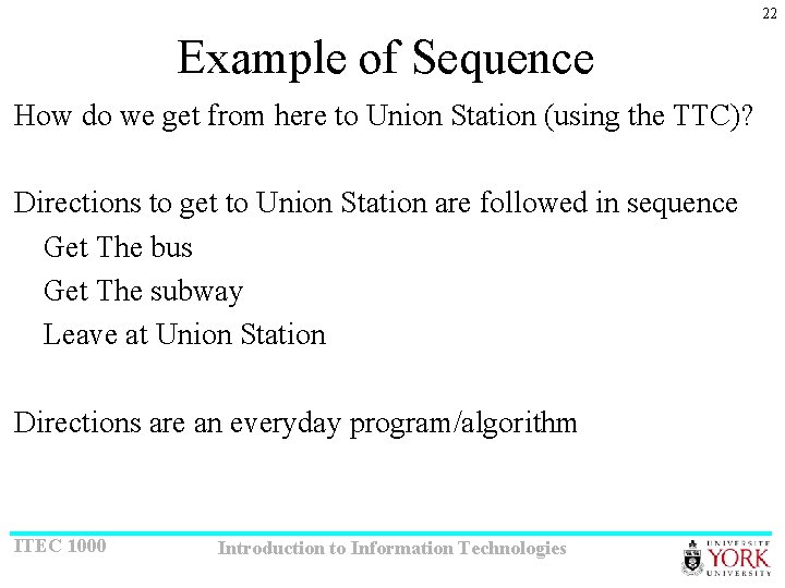 22 Example of Sequence How do we get from here to Union Station (using