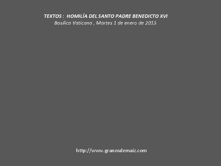 TEXTOS : HOMILÍA DEL SANTO PADRE BENEDICTO XVI Basílica Vaticana , Martes 1 de