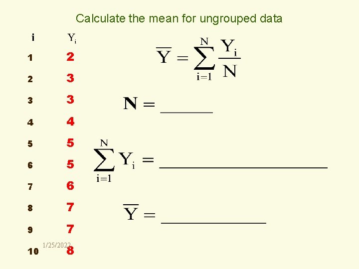 Calculate the mean for ungrouped data 1 2 2 3 3 3 4 4